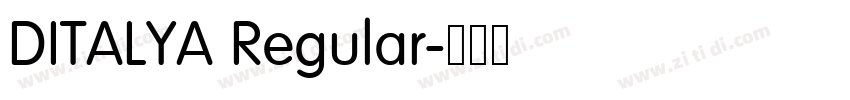 DITALYA Regular字体转换 DITALYA Regular字体转换